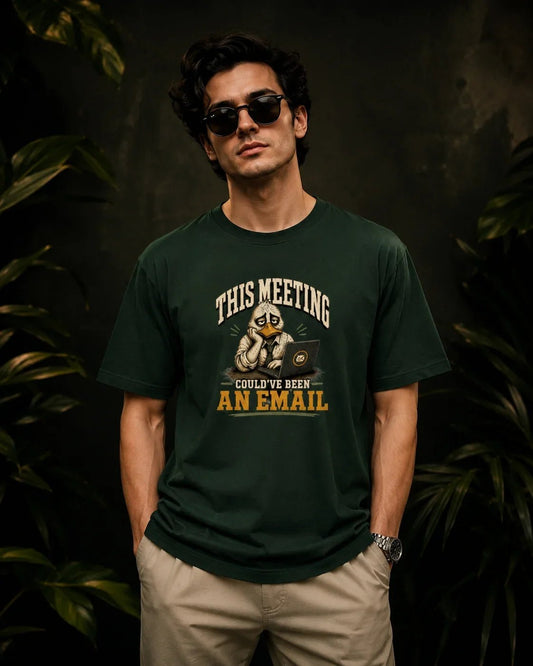 This Meeting Could’ve Been An Email Bottle Green T-shirt