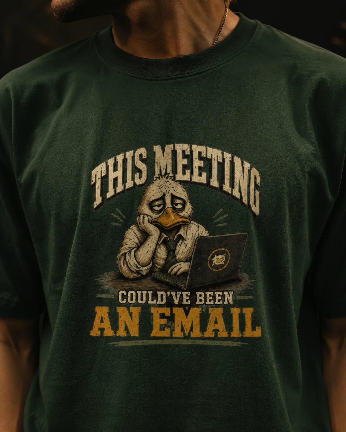 This Meeting Could’ve Been An Email Bottle Green T-shirt