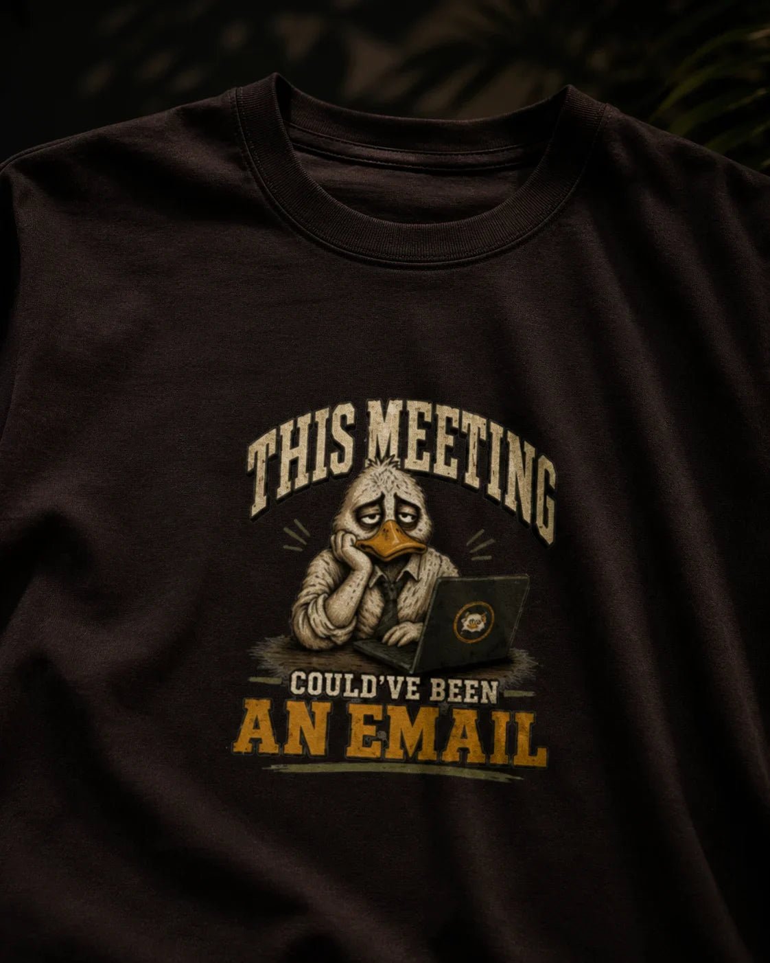 This Meeting Could’ve Been An Email Coffee Brown T-shirt