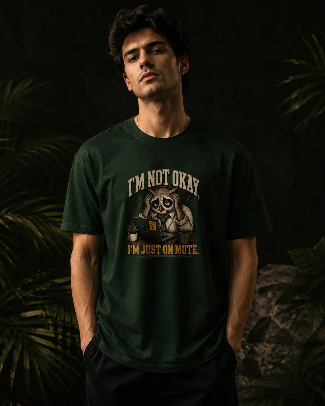 I’m Not Okay, I’m Just On Mute Bottle Green T-shirt